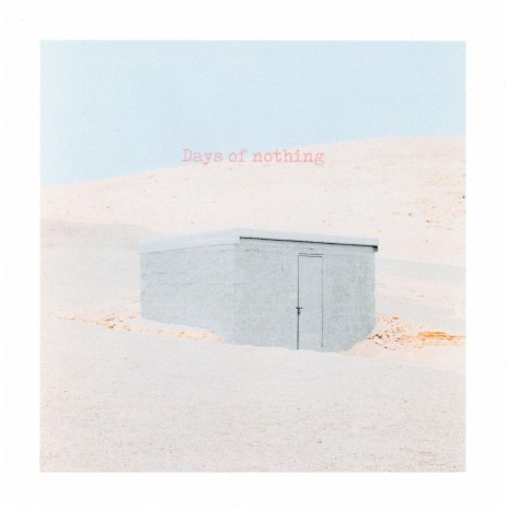 Days of Nothing | Boomplay Music