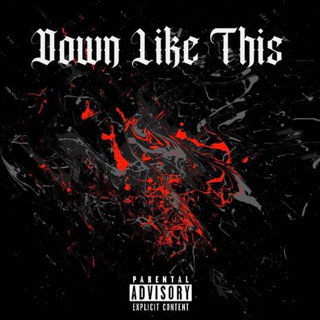 Down Like This | Boomplay Music