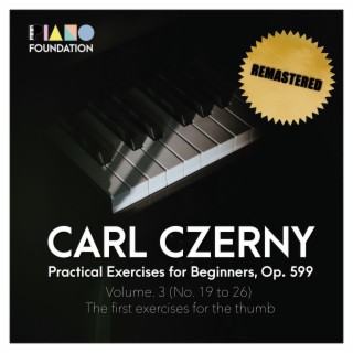 Carl Czerny, Practical Exercises for Beginners, Op. 599, Volume 3 (The first exercises for the thumb)