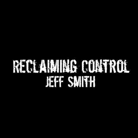 Reclaiming Control | Boomplay Music