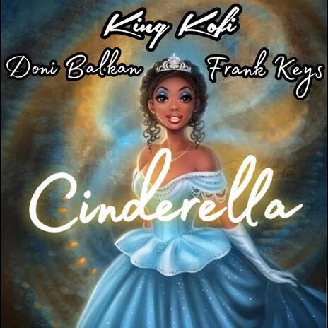 Cinderella ft. Frank Keys & Doni Balkan | Boomplay Music