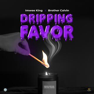 Dripping Favor