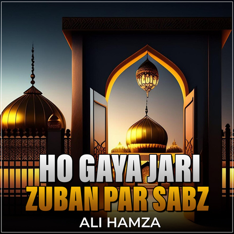 Ho Gaya Jari Zuban Par Sabz | Boomplay Music