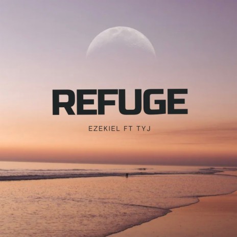 Refuge ft. TYJ | Boomplay Music