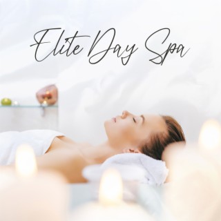 Elite Day Spa: Blissful Music for Body and Mind Relaxation, Pleasant Experience