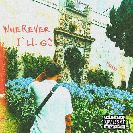 wherever i'll go | Boomplay Music