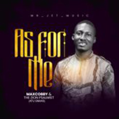 As For Me ft. Zion Psalmist