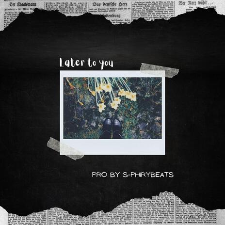 Later to you | Boomplay Music