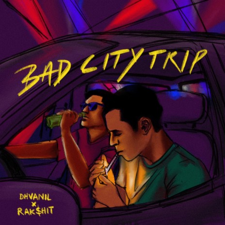 Bad City Trip ft. Rak$hit | Boomplay Music