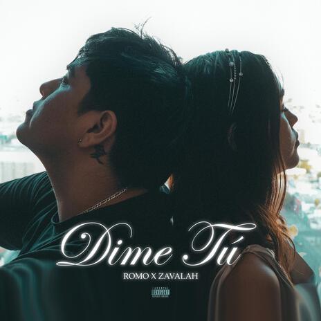 Dime Tú ft. Zavalah | Boomplay Music