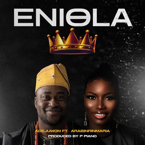 Eniola ft. Arabinrinmaria | Boomplay Music