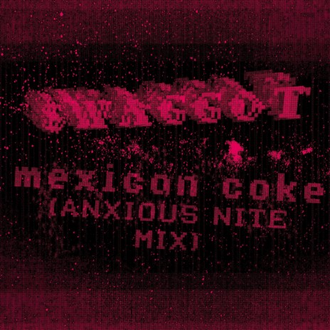 mexican coke (ANXIOUS NITE MIX) | Boomplay Music