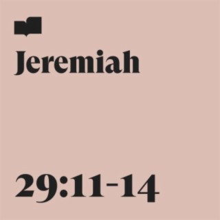 Jeremiah 29:11-14