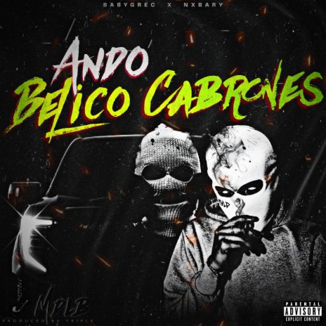 ANDO BELICO CABRONES ft. Nxbary | Boomplay Music
