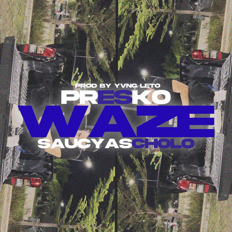 Waze ft. saucyascholo | Boomplay Music