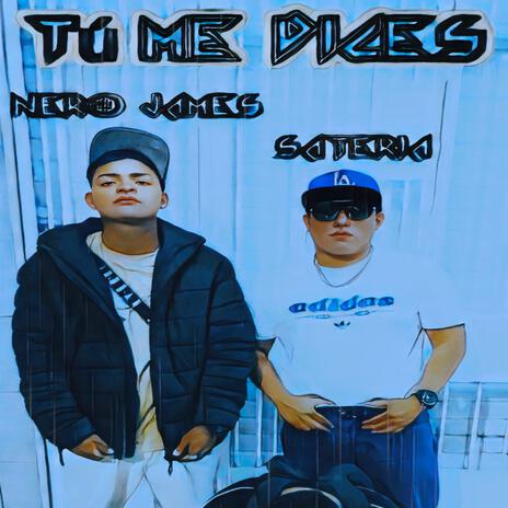 Tú me dices ft. Nero James