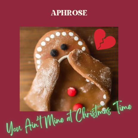 You Ain't Mine (At Christmas Time) | Boomplay Music