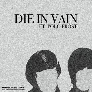 Die In Vain