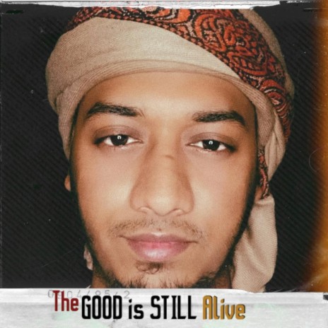 The Good Is Still Alive | Boomplay Music
