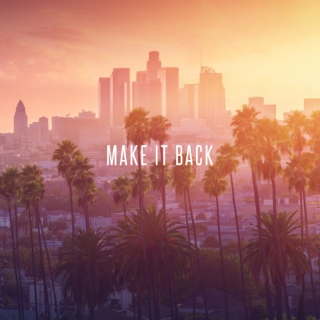 Make it Back | Boomplay Music