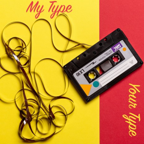 My Type, Your Type | Boomplay Music