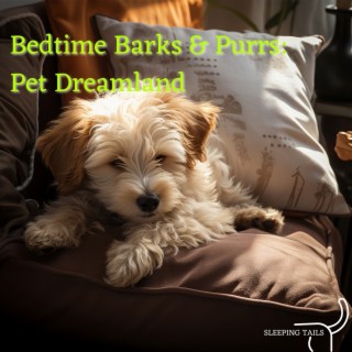 Bedtime Barks & Purrs: Pet Dreamland