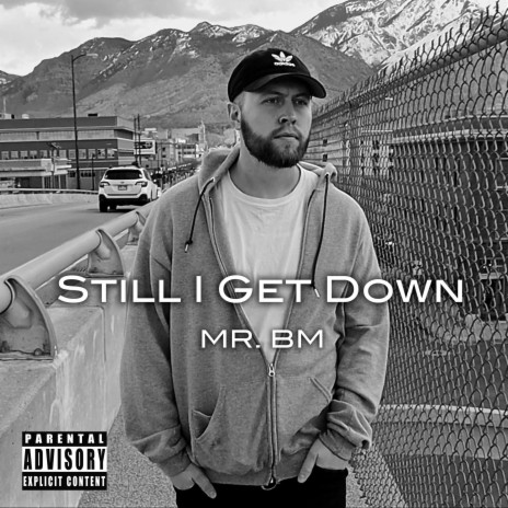 Still I Get Down | Boomplay Music