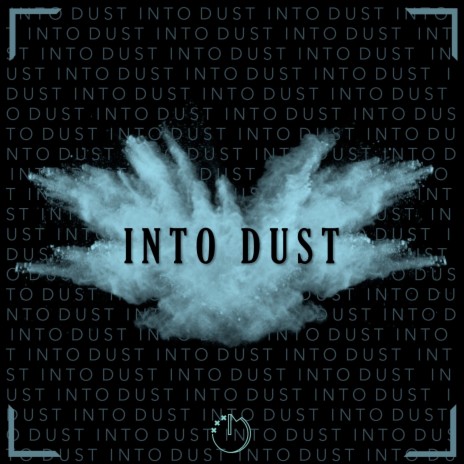 Into Dust | Boomplay Music