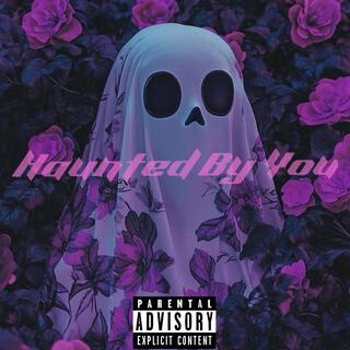 HAUNTED BY YOU ft. Karma Marie lyrics | Boomplay Music