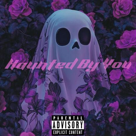 HAUNTED BY YOU ft. Karma Marie | Boomplay Music