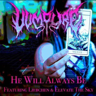 He Will Always Be ft. Liebchen & Elevate the Sky lyrics | Boomplay Music