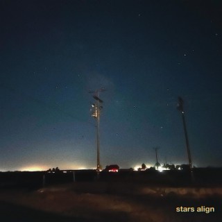 stars align lyrics | Boomplay Music