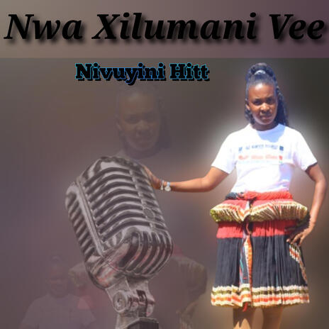 New hitt Nivuyini by Nwa Xilumani Vee F t Dj WiSaNi | Boomplay Music