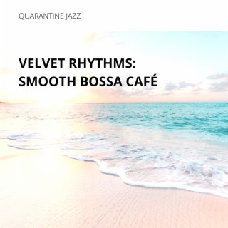 Velvet Rhythms: Smooth Bossa Café