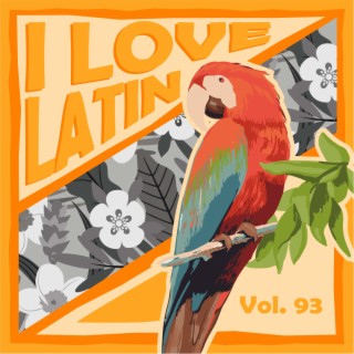 I Love Latin, Vol. 93