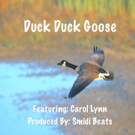 Duck Duck Goose ft. Carol Lynn | Boomplay Music