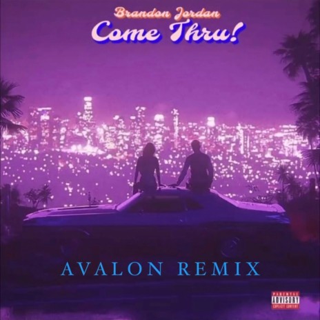 Come Thru! (Avalon Remix) | Boomplay Music