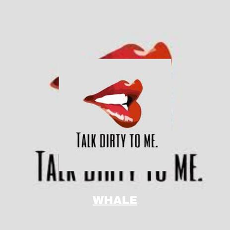 Talk Dirty to Me | Boomplay Music