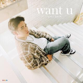 Want U ft. Lil' Josh lyrics | Boomplay Music