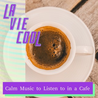 Calm Music to Listen to in a Cafe