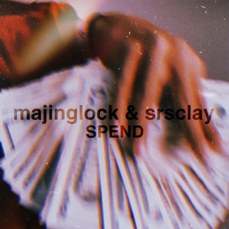 SPEND ft. srsclay | Boomplay Music