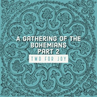 A Gathering of the Bohemians, Pt. 2