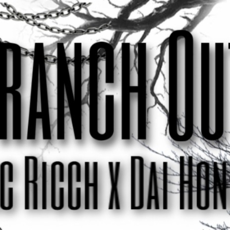 Branch Out ft. Dai Honcho | Boomplay Music