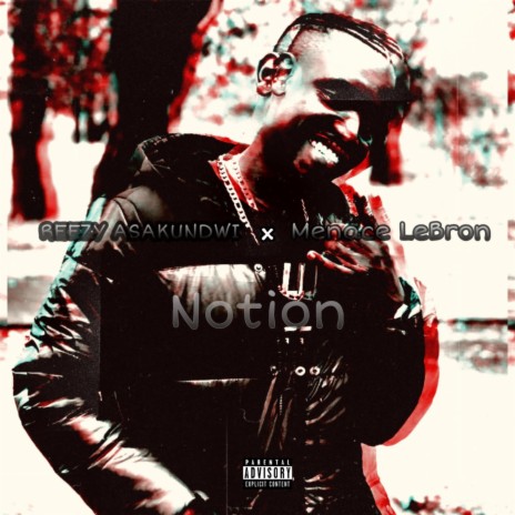Notion ft. Menace Lebron 🅴 | Boomplay Music