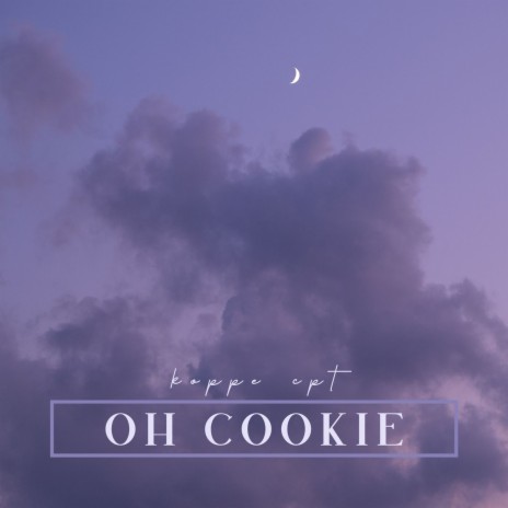 Oh Cookie | Boomplay Music