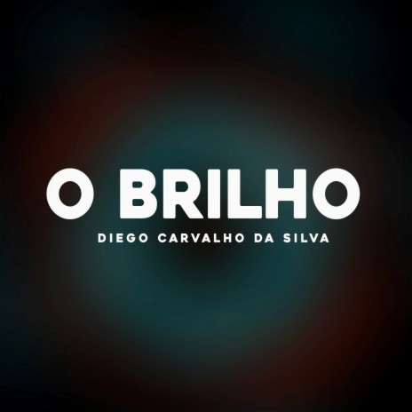 O Brilho | Boomplay Music