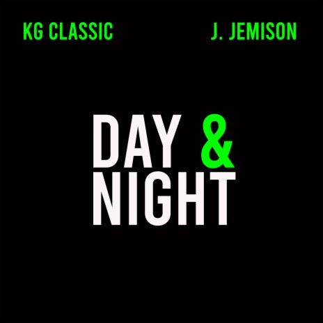 Day & Night ft. J. Jemison | Boomplay Music