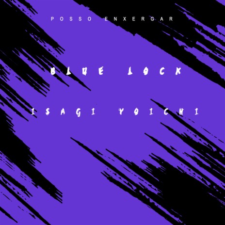 Isagi Yoichi (Blue Lock) - Posso Enxergar | Boomplay Music