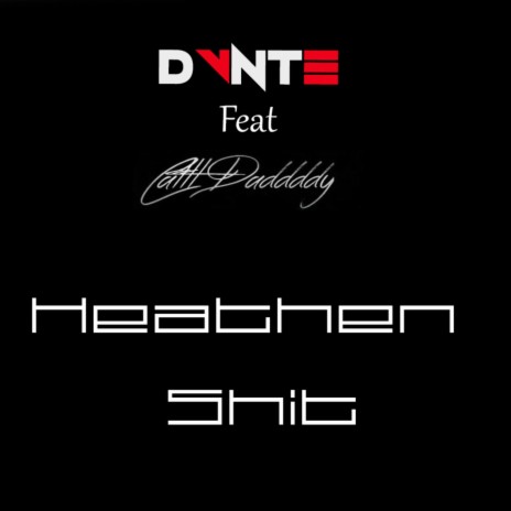 Heathen Shit ft. Cattt Daddddy | Boomplay Music