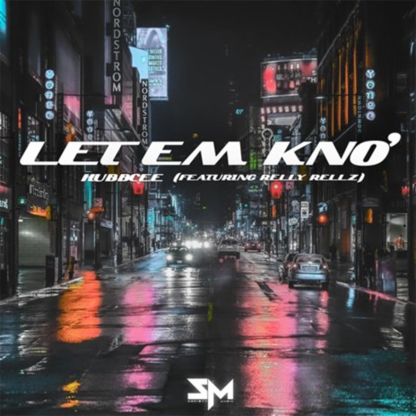 LET EM KNO' ft. Relly Rellz